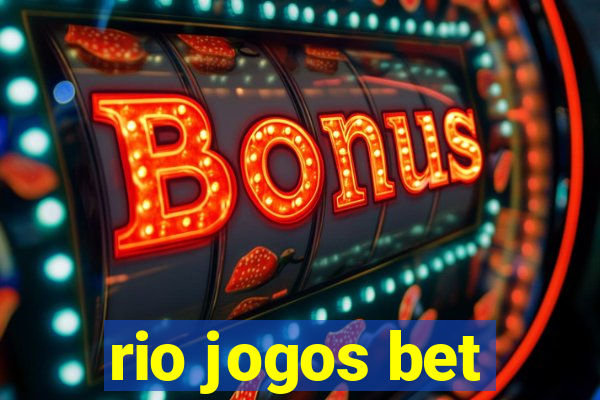 rio jogos bet